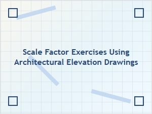 Mastering Scale Factor Through Architectural Elevations