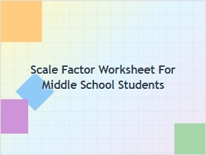 Scale Factor Worksheets for Middle School Practice