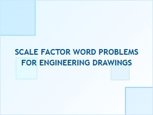 Solving Scale Factor Challenges in Engineering Drafting